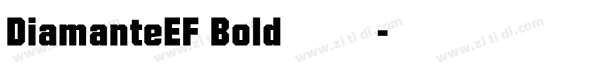 DiamanteEF Bold 字体字体转换